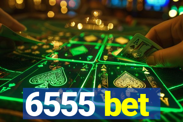 6555 bet